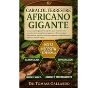 CARACOL TERRESTRE AFRICANO GIGANTE: Guía para principiantes y expertos para mantener a los caracoles terrestres africanos gigantes Consejos para ... comportamiento, higiene y manejo seguro