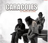 Caracoles - El Amor Se Come