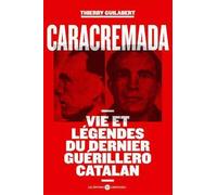 Caracremada - vies et légendes du dernier guerillero catalan