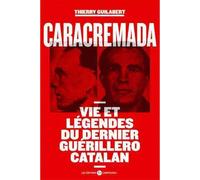 Caracremada - vies et légendes du dernier guerillero catalan