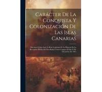 Carácter De La Conquista Y Colonización De Las Islas Canarias