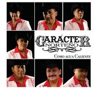Caracter Norteno - Como Agua Caliente