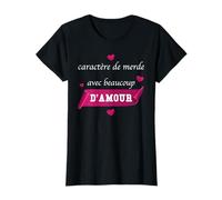 Caractère de Merde avec Beaucoup d'amour Femme Humour T-Shirt