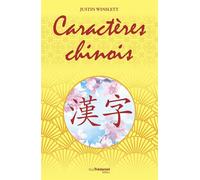 Caractères chinois Justin Winslett (Auteur), Antonia Leibovici (Traduction)