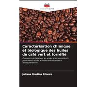 Caractérisation chimique et biologique des huiles de café vert et torréfié