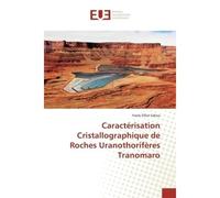 Caractérisation Cristallographique de Roches Uranothorifères Tranomaro - Elliot FRANK - Universitaires Europeennes - broché - Livre