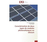 Caractérisation de deux types de modules photovoltaiques au silicium - Fatma Zohra Kessaissia - Universitaires Europeennes - broché - Etude