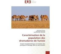 Caractérisation de la population des dromadaires de Tunisie Mohamed Chniter (Auteur), Mohamed Hammadi (Auteur), Mohamed Ben Hamouda (Auteur)
