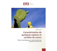 Caractérisation de quelques espèces et variétés de cactus Étude morphologique et nutritionnelle des raquettes et des fruits - Ibrahim Yousfi - Universitaires Europeennes - broché - Etude