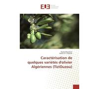 Caractérisation de quelques variétés d'olivier Algériennes (TiziOuzou) - Rachid Boukhari - Universitaires Europeennes - broché - Etude