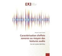 Caracterisation d'effets sonores au moyen des textures audio Cas de la place Beb Bhar - Dhouha Kehili - Universitaires Europeennes - broché - Etude