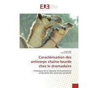 Caractérisation des anticorps chaîne-lourde chez le dromadaire - Collectif - Universitaires Europeennes - broché - Etude