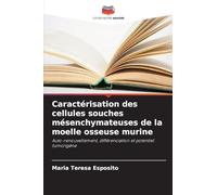 Caractérisation des cellules souches mésenchymateuses de la moelle osseuse murine