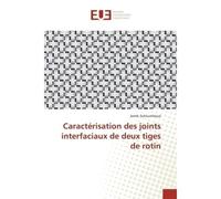 Caractérisation des joints interfaciaux de deux tiges de rotin - Jamik SOHOUNHLOUE - Universitaires Europeennes - broché - Livre