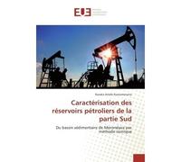 Caracterisation des reservoirs petroliers de la partie Sud Du bassin sedimentaire de Morondava par Methode sismique - Ravaka Rasoamanana - Universitaires Europeennes - broché - Etude