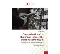 Caractérisation d'un aluminium industriel à grains nanométriques - Atef Korchef - Universitaires Europeennes - broché - Livre