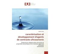 Caractérisation et développement d'agents de contraste ultrasonores Étude de la relation entre structure et propriétés acoustiques d'un nouveau agent de contraste ultra - Belfor Galaz - Universitaires
