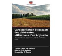 Caractérisation et impacts des différentes utilisations d'un Argissolo: Une étude dans la région semi-aride du nord-est du Brésil
