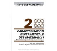 Caractérisation expérimentale des matériaux I Propriétés physiques, thermiques et mécaniques - Traité des matériaux - Volume 2 - Collectif PPUR - Presses Polytechniques Romandes - broché - Etude