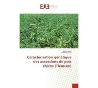 Caractérisation génétique des accessions de pois chiche (Tlemcen) - Amina Bouri - Universitaires Europeennes - broché - Etude