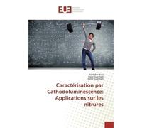 Caractérisation Par Cathodoluminescence: Applications Sur Les Nitrures - Férid BEN NASR - Universitaires Europeennes - broché - Livre