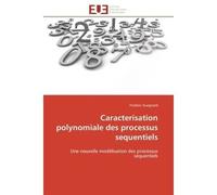 Caracterisation polynomiale des processus sequentiels Une nouvelle modélisation des processus séquentiels - Frédéric Guegnard - Universitaires Europeennes - broché - Essai
