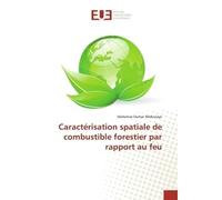 Caractérisation spatiale de combustible forestier par rapport au feu - Mahamat Abdoulaye - Universitaires Europeennes - broché - Livre