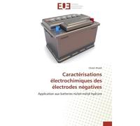 Caractérisations électrochimiques des électrodes négatives Application aux batteries nickel-métal hydrure - Chokri Khaldi - Universitaires Europeennes - broché - Essai