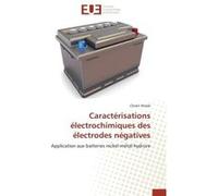 Caractérisations électrochimiques des électrodes négatives Chokri Khaldi (Auteur)