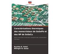 Caractérisations thermiques des monocristaux de GeSePb et des NP de SnSeCu: Monocristaux semi-conducteurs, nanoparticules, caractérisation thermique