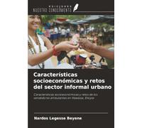 Características socioeconómicas y retos del sector informal urbano: Características socioeconómicas y retos de los vendedores ambulantes en Hawassa, Etiopía