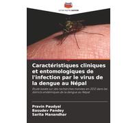 Caractéristiques cliniques et entomologiques de l'infection par le virus de la dengue au Népal: Étude basée sur des recherches menées en 2012 dans les districts endémiques de la dengue au Népal