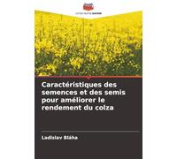 Caractéristiques des semences et des semis pour améliorer le rendement du colza