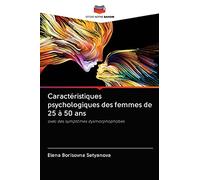 Caractéristiques psychologiques des femmes de 25 à 50 ans: avec des symptômes dysmorphophobes