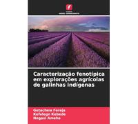 Caracterização fenotípica em explorações agrícolas de galinhas indígenas