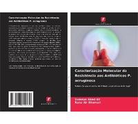 Caracterização Molecular Da Resistência Aos Antibióticos P. Aeruginosa