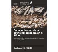 Caracterización de la actividad pesquera en el RFLO: Datos básicos de la actividad pesquera en la reserva de fauna del lago OSSA