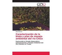 Caracterización De La Biota Y Plan De Manejo Ambiental Del Río Chico