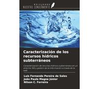 Caracterización de los recursos hídricos subterráneos: Caracterización de recursos hídricos subterráneos en un entorno SIG y gestión de la información a través de la web