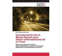 Caracterización De Un Macizo Rocoso Para Definir El Revestimiento De Un Túnel