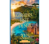 CARAIBES LISTE DE SEAU 2025: Top 15 des îles des Caraïbes : guide d'aventure, de plages et d'île en île