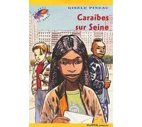 Caraïbes sur Seine - - Gisèle Pineau - Dapper Eds - Roman adolescent dès 13 ans