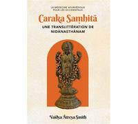 Caraka samhita, une translittération de nidanasthanam Une translittération de Nidanasthanam, Médecine ayurvédique pour les Occidentaux - VAIDYA ATREYA SMITH - Turiya - broché - Guide