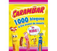 Carambar - 1000 Blagues À Lire Avant De Mourir De Rire !