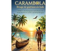 CARAMBOLA RIVAGE DE GUÉRISON EN INDE: Un thérapeute autochtone à la recherche de ses secrets cauchemardesques