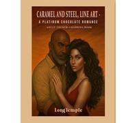 Caramel and Steel Line Art: A Platinum Chocolate Romance Adult Themed Coloring Book