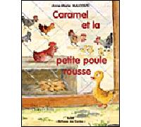 Caramel et la petite poule rousse - Anne-Marie Malcoste - Elor Eds - broché - Contes et légendes jeunesse