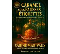 Caramel sous fausses étiquettes: Cosy mystery gourmand : Sous la cloche, la douceur ment; dans la lumière, le vrai caramel parle.