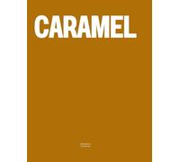 Caramel: The Coffee Table Book