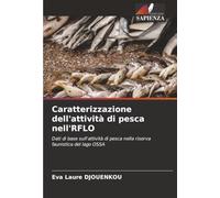 Caratterizzazione dell'attività di pesca nell'RFLO: Dati di base sull'attività di pesca nella riserva faunistica del lago OSSA